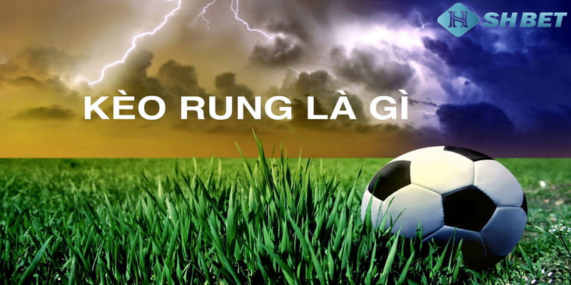 Kinh nghiệm tham gia vào kèo rung